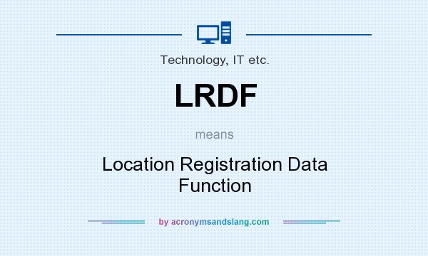 What does LRDF mean? It stands for Location Registration Data Function