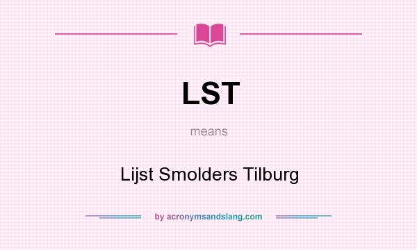 What does LST mean? It stands for Lijst Smolders Tilburg
