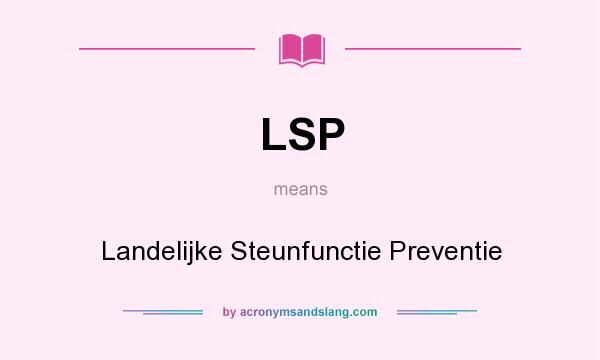 What does LSP mean? It stands for Landelijke Steunfunctie Preventie