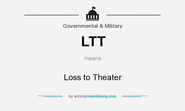 What does LTT mean? It stands for Loss to Theater