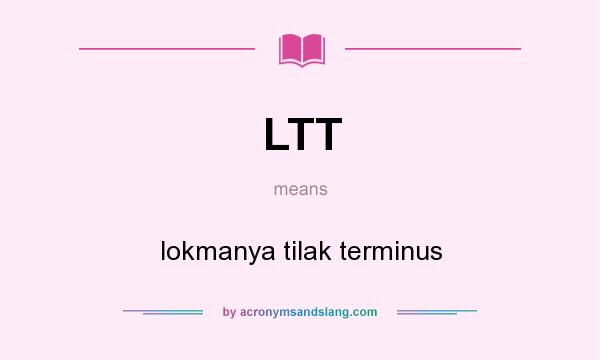 What does LTT mean? It stands for lokmanya tilak terminus