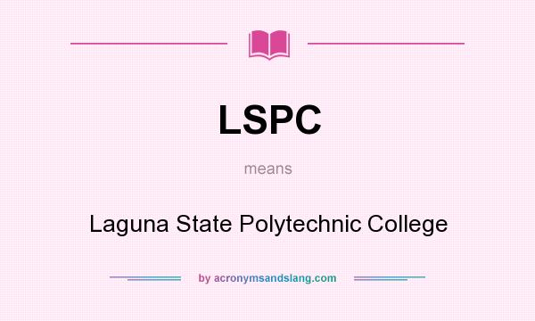 What does LSPC mean? It stands for Laguna State Polytechnic College