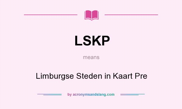What does LSKP mean? It stands for Limburgse Steden in Kaart Pre