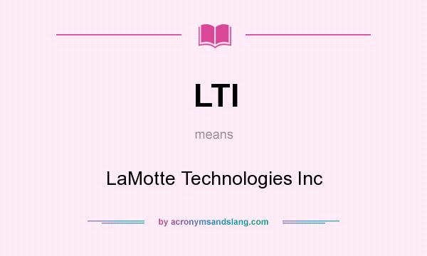 What does LTI mean? It stands for LaMotte Technologies Inc