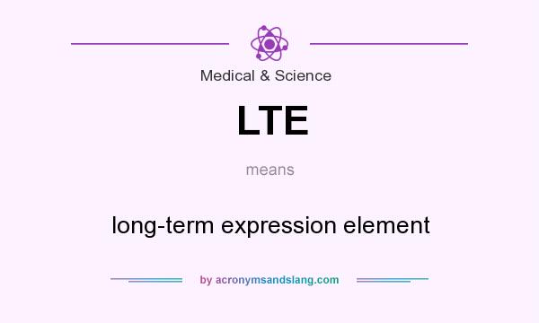 What does LTE mean? It stands for long-term expression element