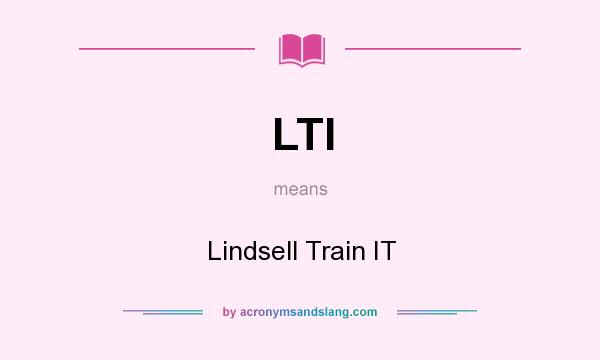What does LTI mean? It stands for Lindsell Train IT