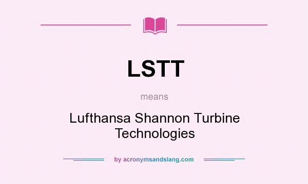 What does LSTT mean? It stands for Lufthansa Shannon Turbine Technologies