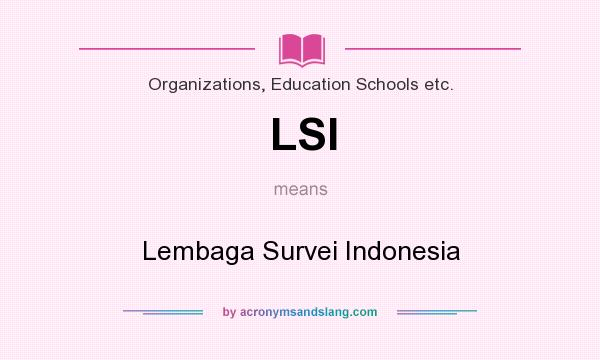 What does LSI mean? It stands for Lembaga Survei Indonesia