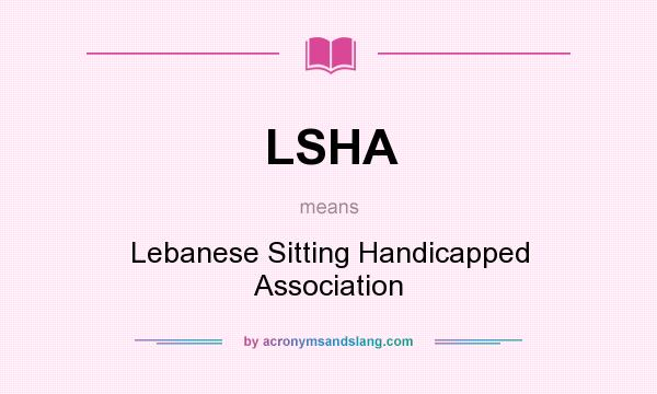 What does LSHA mean? It stands for Lebanese Sitting Handicapped Association
