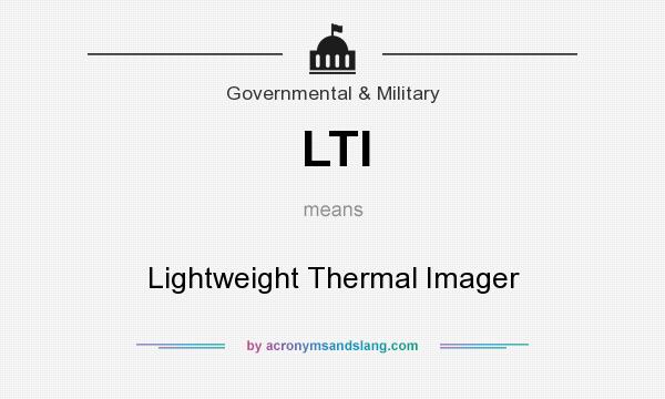 What does LTI mean? It stands for Lightweight Thermal Imager