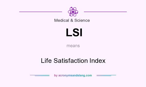 What does LSI mean? It stands for Life Satisfaction Index