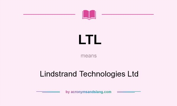 What does LTL mean? It stands for Lindstrand Technologies Ltd