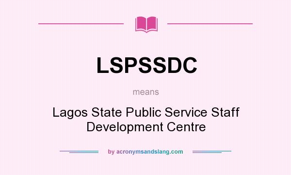 What does LSPSSDC mean? It stands for Lagos State Public Service Staff Development Centre
