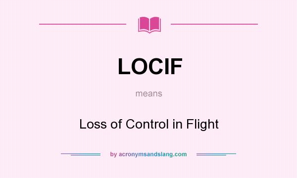 What does LOCIF mean? It stands for Loss of Control in Flight