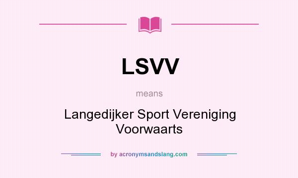What does LSVV mean? It stands for Langedijker Sport Vereniging Voorwaarts