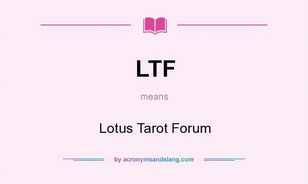 What does LTF mean? It stands for Lotus Tarot Forum