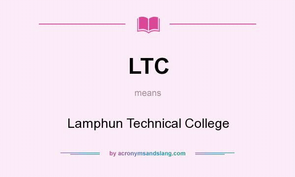 What does LTC mean? It stands for Lamphun Technical College