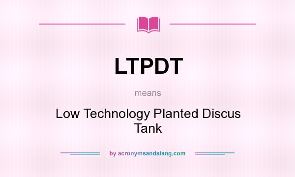 What does LTPDT mean? It stands for Low Technology Planted Discus Tank