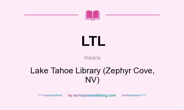 What does LTL mean? It stands for Lake Tahoe Library (Zephyr Cove, NV)