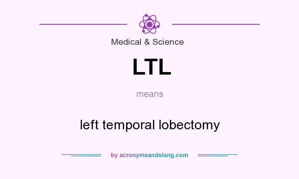 What does LTL mean? It stands for left temporal lobectomy