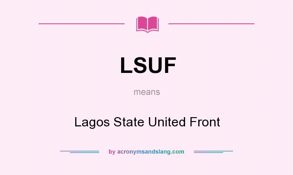 What does LSUF mean? It stands for Lagos State United Front