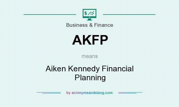 What does AKFP mean? It stands for Aiken Kennedy Financial Planning
