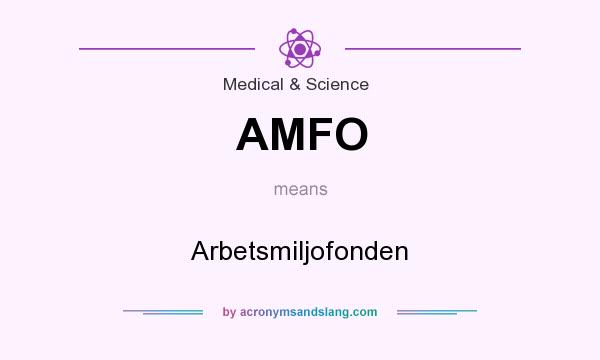 What does AMFO mean? It stands for Arbetsmiljofonden