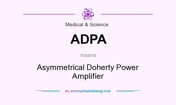 What does ADPA mean? It stands for Asymmetrical Doherty Power Amplifier