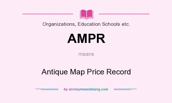 What does AMPR mean? It stands for Antique Map Price Record