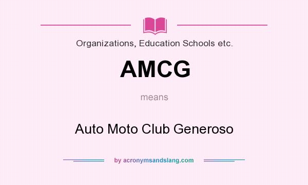 What does AMCG mean? It stands for Auto Moto Club Generoso