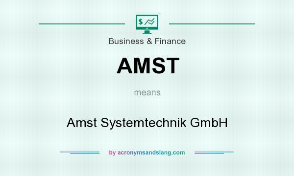 What does AMST mean? It stands for Amst Systemtechnik GmbH