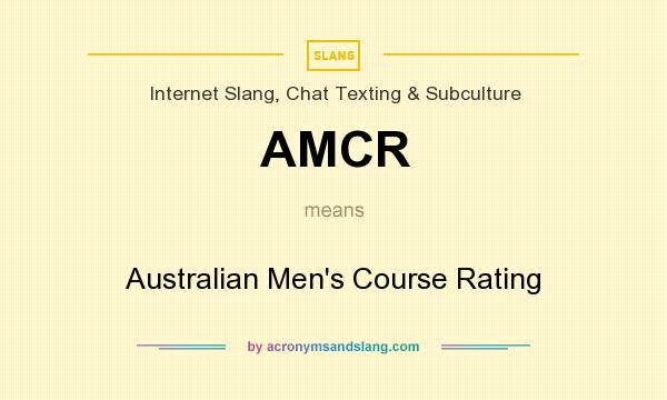 What does AMCR mean? It stands for Australian Men`s Course Rating