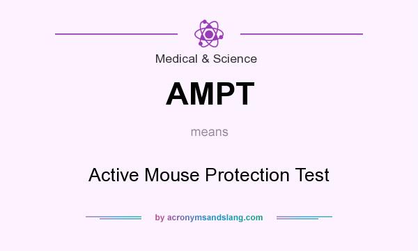 What does AMPT mean? It stands for Active Mouse Protection Test