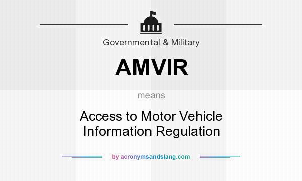 What does AMVIR mean? It stands for Access to Motor Vehicle Information Regulation