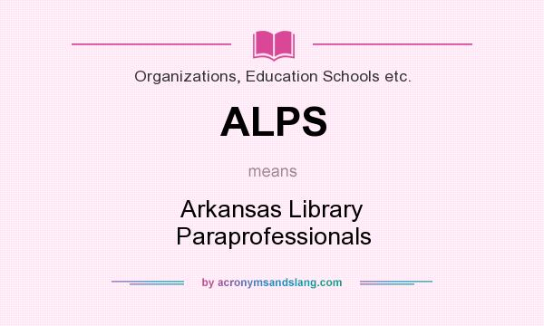 What does ALPS mean? It stands for Arkansas Library Paraprofessionals