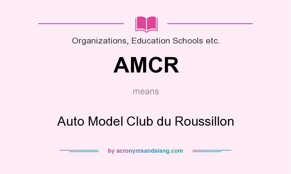 What does AMCR mean? It stands for Auto Model Club du Roussillon