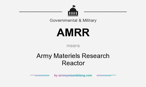 What does AMRR mean? It stands for Army Materiels Research Reactor