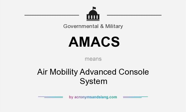 What does AMACS mean? It stands for Air Mobility Advanced Console System