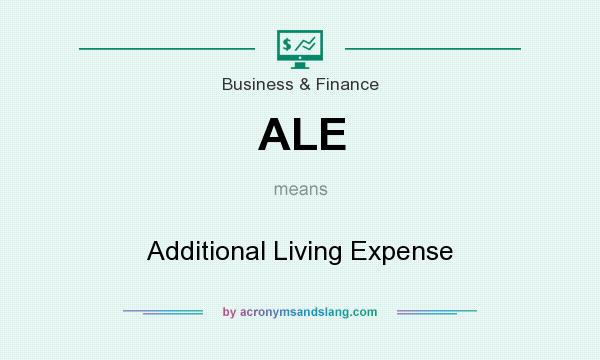 What does ALE mean? It stands for Additional Living Expense