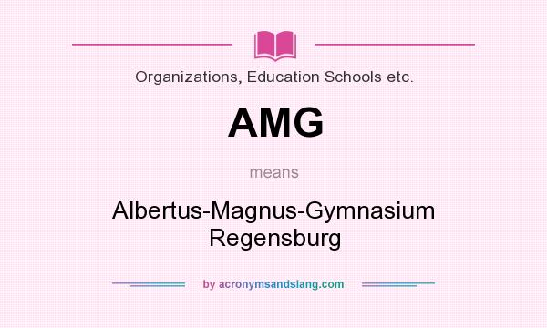 What does AMG mean? It stands for Albertus-Magnus-Gymnasium Regensburg
