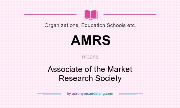 What does AMRS mean? It stands for Associate of the Market Research Society