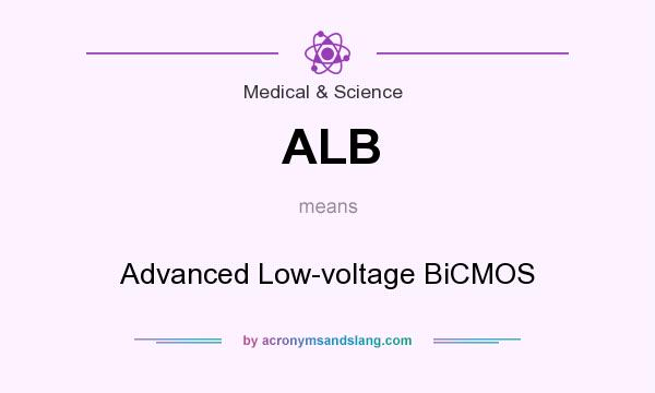 What does ALB mean? It stands for Advanced Low-voltage BiCMOS