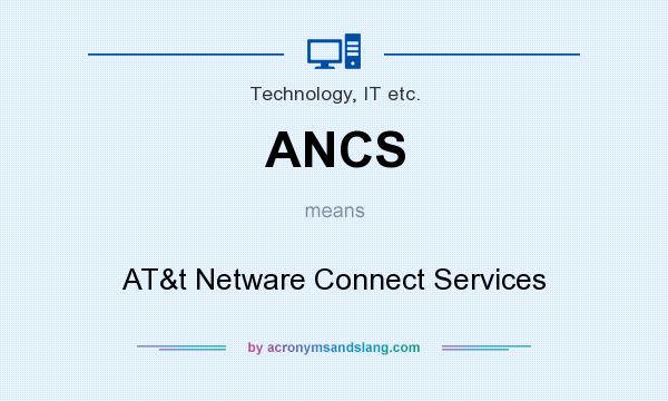 What does ANCS mean? It stands for AT&t Netware Connect Services