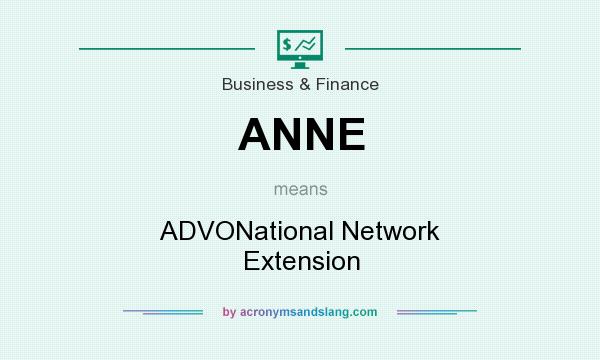 What does ANNE mean? It stands for ADVONational Network Extension