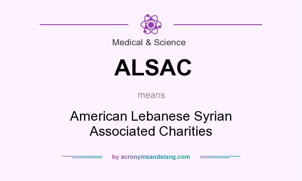 What does ALSAC mean? It stands for American Lebanese Syrian Associated Charities
