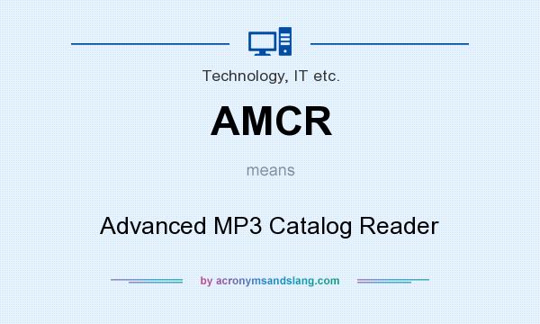 What does AMCR mean? It stands for Advanced MP3 Catalog Reader