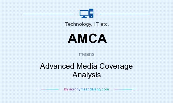 What does AMCA mean? It stands for Advanced Media Coverage Analysis