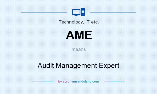 What does AME mean? It stands for Audit Management Expert