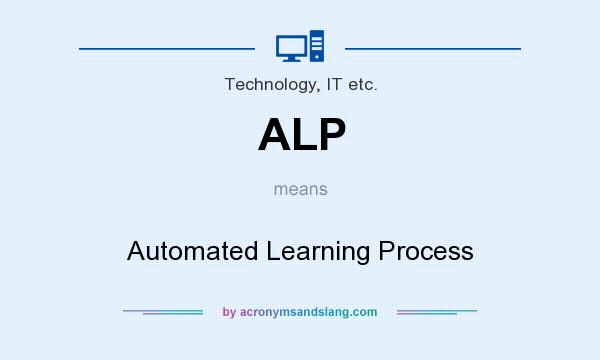 What does ALP mean? It stands for Automated Learning Process