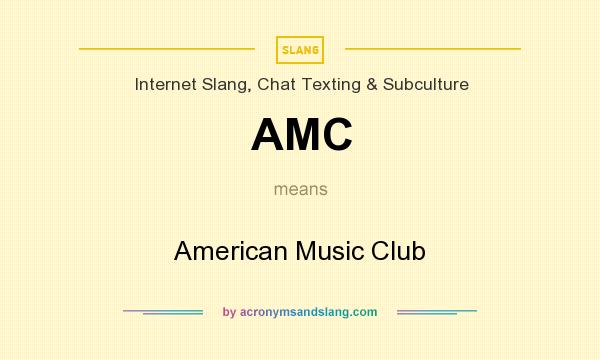 What does AMC mean? It stands for American Music Club